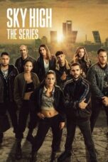 Nonton Film Sky High: The Series (2023) Nonton Film Sky High: The Series (2023)