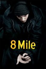 Nonton Film 8 Mile (2002) Nonton Film 8 Mile (2002)