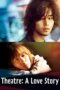 Nonton Film Theatre: A Love Story (2020)